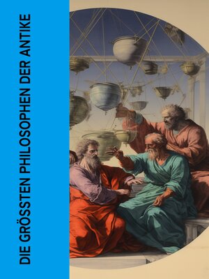 cover image of Die größten Philosophen der Antike